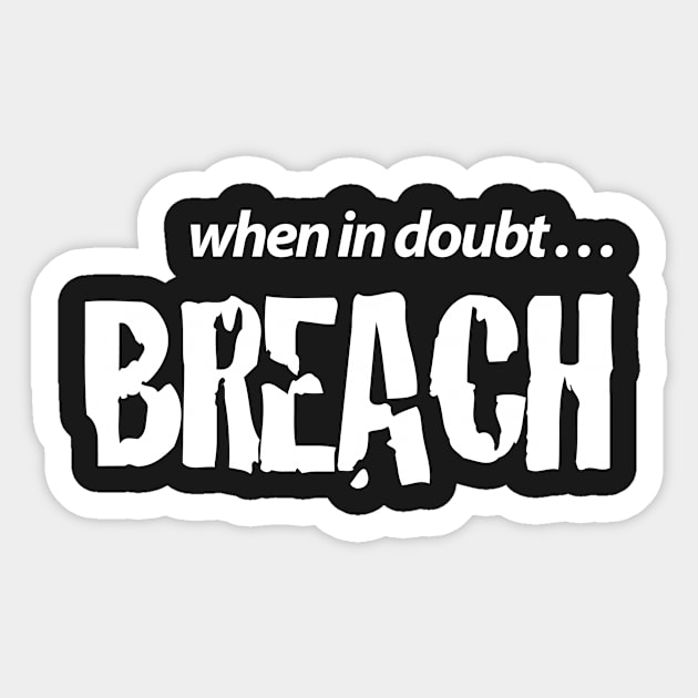 Breach (White) Sticker by Plunder Mifflin